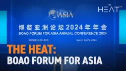 The Heat: Boao Forum for Asia