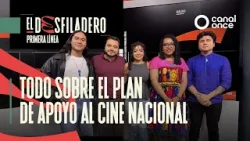 El Desfiladero. Primera Línea - Todo sobre el plan de apoyo al Cine Nacional (26/02/2026)