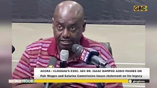 CLOGSAG'S Executive Secretary Dr. Isaac Bampoe Addo Passes On