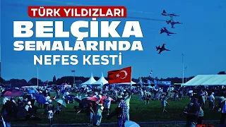 Türk Yıldızları Belçika semalarında alkış topladı