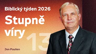 Stupně víry | Biblický týden ČS 2026 (13)