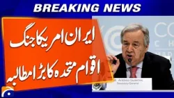 “United Nations Urges Iran to Halt Attacks — Breaking Global Demand” | Breaking News | Geo News