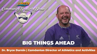 Camdenton Athletics & Activities: What’s Ahead with Dr. Bryce Durnin