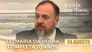 Maria da Penha Law turns 20 | 08/26/24 | Life in Focus