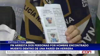 National Police arrest two people after man found dead inside a wall in Herrera