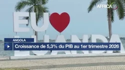 Angola : croissance de 5,3% du PIB au premier trimestre 2026