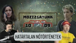 Határtalan nőtörténetek - Mozizgatunk #10/9