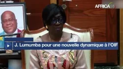 RD Congo : Juliana Lumumba pour une nouvelle dynamique à l’OIF