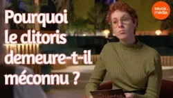 Pourquoi le clitoris demeure-t-il méconnu ? - Les patientes Pourquoi le clitoris demeure-t-il méconnu ? - Les patientes