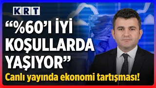 Türkiye’de Ekonomi İyi mi? Canlı Yayında “%60 İyi Koşullarda Yaşıyor” Tartışması