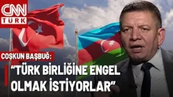 "The Turkic World Will Be One Heart" Coşkun Başbuğ: They Are Trying Every Way to Prevent Turkic U...