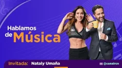 “Me sumergí en el juego”, Nataly Umaña habla de La casa de los famosos Colombia | Hablamos de música