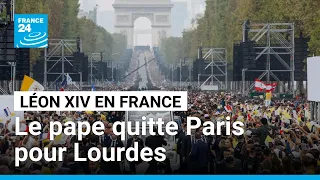 Après Paris, Léon XIV prend la direction de Lourdes • FRANCE 24