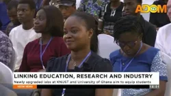 Linking Education and Research: Upgraded labs at KNUST and University of Ghana aim to equip students Linking Education and Research: Upgraded labs at KNUST and University of Ghana aim to equip students