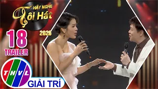 Trailer | Hãy Nghe Tôi Hát 2026 - Tập 18