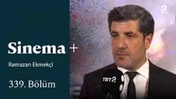 Ramazan Ekmekçi | Sinema+ | 339. Bölüm