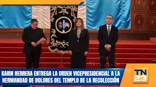 Herrera presents the Vice Presidential Order to the Hermandad de Dolores of the Templo de la Reco...