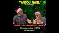 TANBOU NWEL  - Allez mon voisin ( Ou toujou kay poté) (NOEL 2025)
