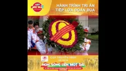 Hành trình tri ân – Tiếp lửa đoàn đua Hành trình tri ân – Tiếp lửa đoàn đua