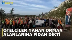 OTELCİLER YANAN ORMAN ALANLARINA FİDAN DİKTİ