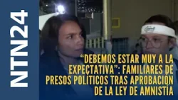 Debemos estar a la expectativa: Familiares de presos políticos en Venezuela sobre la ley de amnistía Debemos estar a la expectativa: Familiares de presos políticos en Venezuela sobre la ley de amnistía