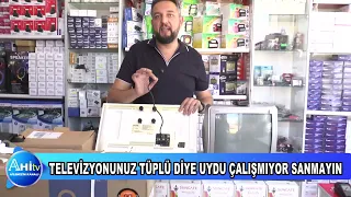 TELEVİZYONUNUZ TÜPLÜ DİYE UYDU ÇALIŞMIYOR SANMAYIN