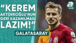 Haldun Domaç: "Galatasaray'da Kerem Aktürkoğlu'nda Çok Ciddi Bir Düşüş Görüyorum!" / A Spor