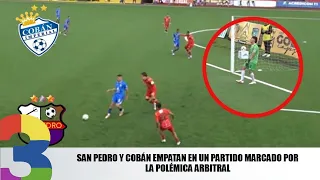 San Pedro and Cobán draw in a match marked by officiating controversy