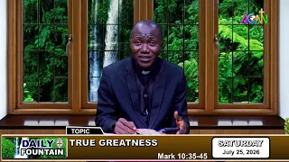 DAILY FOUNTAIN DEVOTIONAL FOR JULY 25, 2026 -  THE VEN. GIDEON ECHE OTANWA