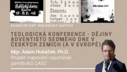 4) Mapování vzpomínek: Mgr. Adam Hubáček, Ph.D. | Dějiny adventistů v českých zemích a v Evropě 4) Mapování vzpomínek: Mgr. Adam Hubáček, Ph.D. | Dějiny adventistů v českých zemích a v Evropě