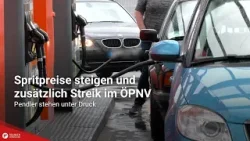 Spritpreise steigen und zusätzlich Streik im ÖPNV: Pendler stehen unter Druck