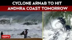 Cyclone Arnab To Hit Andhra Coast Tomorrow, Winds Up To 150 Kmph | IMD Alert