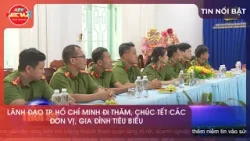 LÃNH ĐẠO TP. HỒ CHÍ MINH ĐI THĂM, CHÚC TẾT CÁC ĐƠN VỊ, GIA ĐÌNH TIÊU BIỂU