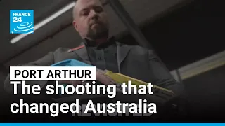 Port Arthur: The shooting that changed Australia • FRANCE 24 English