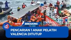 Operasi SAR Ditutup, 1 Anak Pelatih Valencia Dinyatakan Hilang