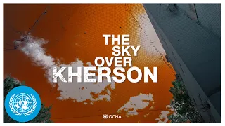 The Sky Over Kherson | United Nations