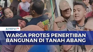 Protests Erupt During Forced Demolition of Illegal Buildings in Tanah Abang | SAPA MALAM
