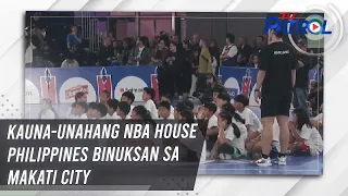 Kauna-unahang NBA House Philippines binuksan sa Makati City | TV Patrol