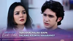 Cintya Temukan Dalang Utama Penghancur Pertunangan Dikta!  | Merangkai Kisah Indah - Episode 255