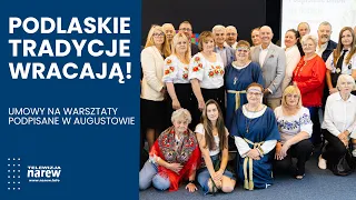 Podlaskie traditions are back! Agreements for workshops signed in Augustów