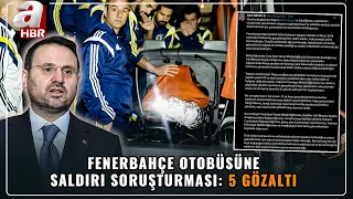 Fenerbahçe Team Bus Attack Investigation: 5 Detained | A Haber