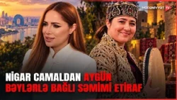 Nigar Camal Aygün Bəylərlə bağlı BUNU ETİRAF ETDİ - Səmimi söhbət