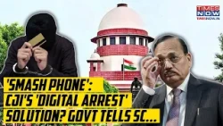 Supreme Court: CJI's 'Smash Phones' Solution For India's 'Digital Arrest' Scare? Centre Tells SC...