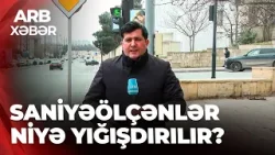 ARB XƏBƏR – İşıqforlarda dəyişiklik – Saniyəölçənlər ləğv edilir ARB XƏBƏR – İşıqforlarda dəyişiklik – Saniyəölçənlər ləğv edilir