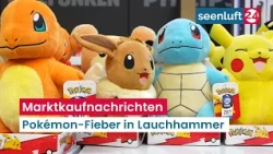Marktkauf News - Pokémon Fever in Lauchhammer