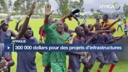 Afrique : 300 000 dollars en faveur des projets d’infrastructures