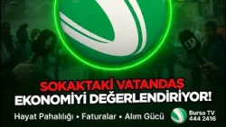 Bursa Konuşuyor: Sokaktaki Vatandaş Ekonomiyi Değerlendiriyor!  #bursa #gündem #sokak #news 