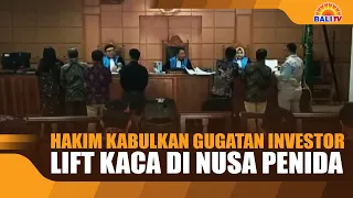 JUDGE GRANTS LAWSUIT FILED BY NUSA PENIDA GLASS LIFT INVESTOR