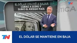 LAS CLAVES POLÍTICAS: El dólar mantiene su tendencia a la baja  I   Por Adrián Ventura