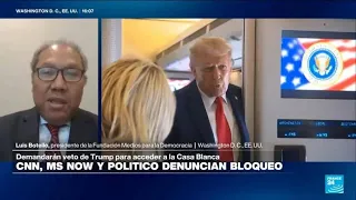 Luis Botello: "La Corte de EE. UU. tiene la última palabra sobre veto de Trump a los medios"